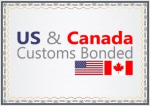 Canada and US Customs Bonded